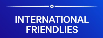 Friendlies